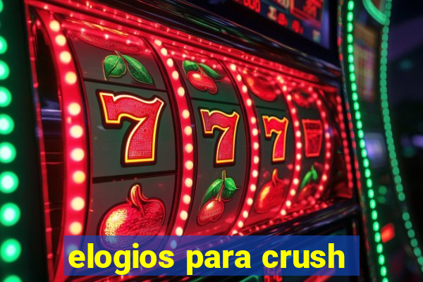 elogios para crush